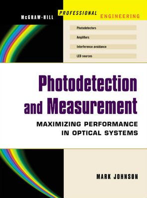 Photodetection and Measurement: Making Effective Optical Measurements for an Acceptable Cost / Edition 1