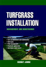 Turfgrass Installation, Management and Maintenance / Edition 1