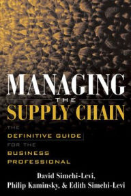 Title: Managing the Supply Chain: The Definitive Guide for the Business Professional / Edition 1, Author: David Simchi-Levi