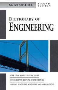 Title: McGraw-Hill Dictionary of Engineering / Edition 2, Author: McGraw Hill