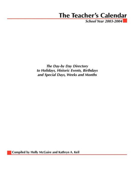 The Teacher's Calendar: The Day-By-Day Directory to Holidays, Historical Events, Birthdays and Special Days, Weeks and Months