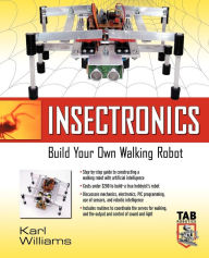Title: Insectronics: Build Your Own Walking Robot, Author: Karl Williams