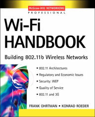 Title: Wi-Fi Handbook: Building 802.11b Wireless Networks / Edition 1, Author: Frank D Ohrtman