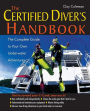 The Certified Diver's Handbook: The Complete Guide to Your Own Underwater Adventure