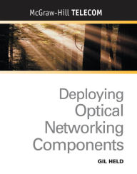 Title: Deploying Optical Networking Components, Author: Gilbert Held