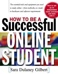 Title: How to Be a Successful Online Student, Author: Sara Dulaney Gilbert