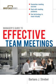 Title: The Manager's Guide to Effective Meetings, Author: Barbara J. Streibel