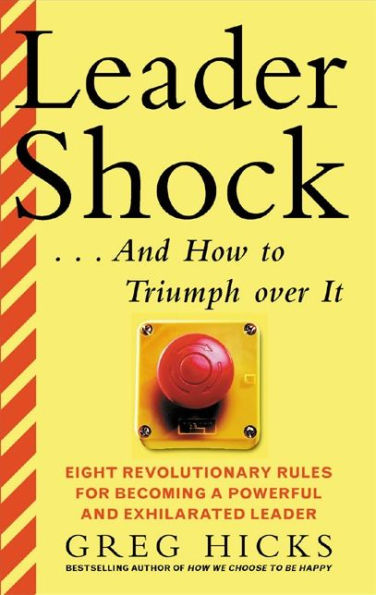 LeaderShock ...and How to Triumph Over It