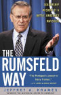 The Rumsfeld Way: The Leadership Wisdom of a Battle-Hardened Maverick