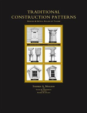 Traditional Construction Patterns: Design and Detail Rules-of-Thumb / Edition 1
