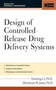 Title: Design of Controlled Release Drug Delivery Systems / Edition 1, Author: Xiaoling Li