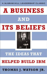 Title: A Business and it's Beliefs, Author: Thomas J. Watson