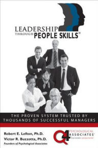 Title: Leadership Through People Skills / Edition 1, Author: R. E. Lefton