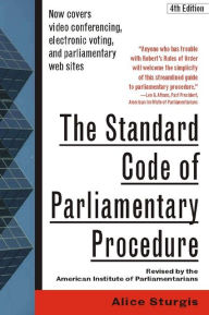Title: The Standard Code of Parliamentary Procedure, 4th Edition, Author: Alice Sturgis