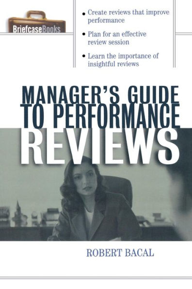 The Manager's Guide to Performance Reviews / Edition 1