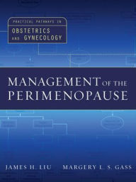 Title: Management of the Perimenopause (Practical Pathways in Obstetrics & Gynecology Series) / Edition 1, Author: Margery Gass