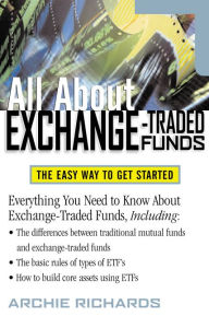 Title: All ABout Exchange Traded Funds, Author: Archie Richards