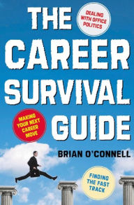 Title: The Career Survival Guide: Making Your Next Career Move, Author: Brian O'Connell