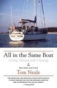 Title: All in the Same Boat: Family Living Aboard and Cruising, Author: Tom Neale