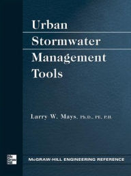 Title: Urban Stormwater Management Tools / Edition 1, Author: Larry W. Mays