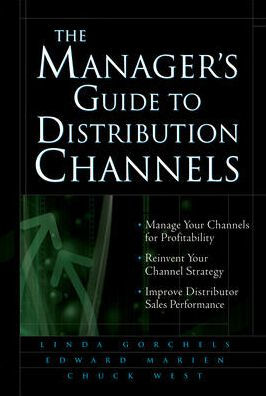 The Manager's Guide to Distribution Channels / Edition 1