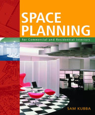 Title: Space Planning for Commercial and Residential Interiors, Author: Sam Kubba