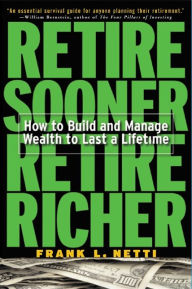 Title: Retire Sooner, Retire Richer, Author: Frank L. Netti