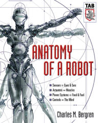 Title: Anatomy of a Robot, Author: Charles Bergren