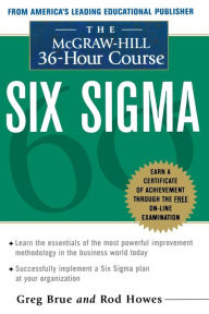 Title: The McGraw-Hill 36 Hour Course: Six Sigma / Edition 1, Author: Greg Brue