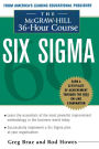 The McGraw-Hill 36 Hour Course: Six Sigma / Edition 1