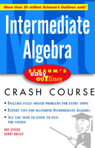 Title: Schaum's Easy Outline Intermediate Algebra, Author: Ray Steege