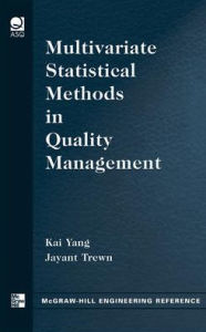 Title: Multivariate Statistical Methods in Quality Management / Edition 1, Author: Kai Yang