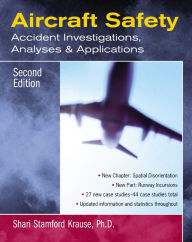 Title: Aircraft Safety: Accident Investigations, Analyses, & Applications, Second Edition, Author: Shari Stanford Krause