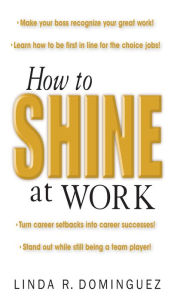 Title: How to Shine at Work, Author: Linda Dominguez