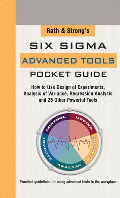 Rath & Strong's Six Sigma Advanced Tools Pocket Guide / Edition 1