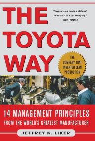 Title: The Toyota Way: 14 Management Principles from the World's Greatest Manufacturer, Author: Jeffrey K. Liker