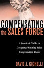 Compensating the Sales Force: A Practical Guide to Designing Winning Sales Compensation Plans