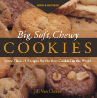 Title: Big, Soft, Chewy Cookies, Author: Jill Van Cleave