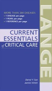 Title: CURRENT Essentials of Critical Care / Edition 1, Author: Janine Vintch