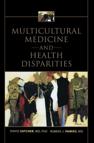 Multicultural Medicine and Health Disparities / Edition 1
