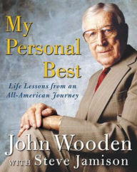Title: My Personal Best: Life Lessons from an All-American Journey / Edition 1, Author: John Wooden