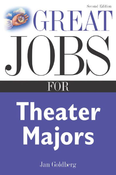 Great Jobs For Theater Majors, Second Edition