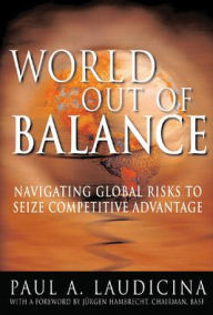 Title: World Out of Balance / Edition 1, Author: Paul A. Laudicina
