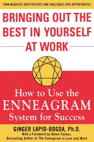 Title: Bringing out the Best in Yourself at Work: How to Use the Enneagram System for Success / Edition 1, Author: Ginger Lapid-Bogda