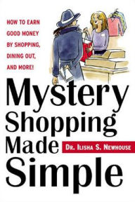 Title: Mystery Shopping Made Simple / Edition 1, Author: Ilisha Newhouse