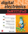 Digital Electronics Demystified / Edition 1