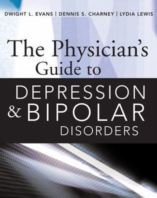 The Physician's Guide to Depression and Bipolar Disorders / Edition 1