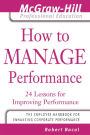 How to Manage Performance: 24 Lessons for Improving Performance