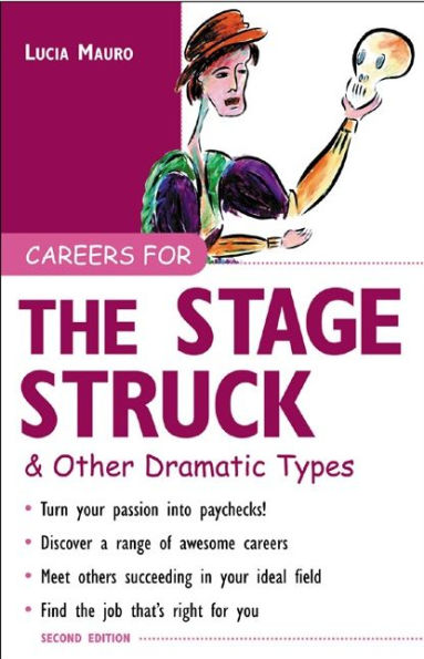 Careers for the Stagestruck & Other Dramatic Types