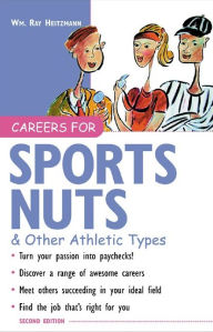 Title: Careers for Sports Nuts & Other Athletic Types, Author: Wm. Ray Heitzmann